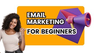 Email Marketing For Beginners How To Get Started The Right Way