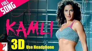 3D Audio | Kamli - Full Song | Dhoom:3 | Katrina Kaif | Aamir Khan | Sunidhi Chauhan | Pritam |