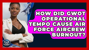 How Did GWOT Operational Tempo Cause Air Force Aircrew Burnout? - Sky Command Brotherhood