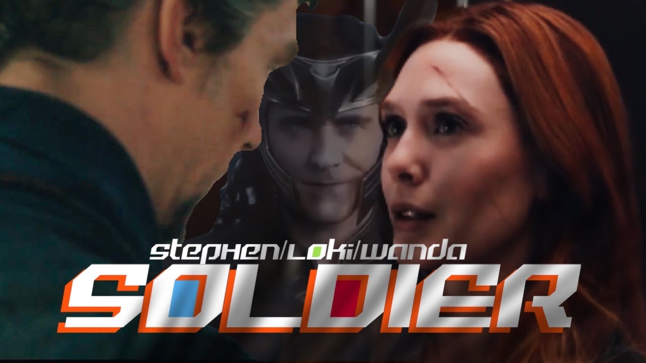 Soldier - Stephen, Loki, & Wanda