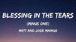 Video thumbnail of "Blessing in the Tears - Minus One (Karaoke)"