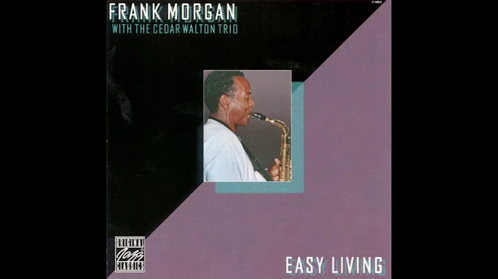 Frank Morgan [with Cedar Walton Trio]  Easy Living...