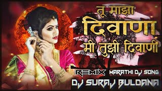 Tu Maza Diwana Mi Tuzi Diwani Marathi Song 2023 Trending DJ song Remix DJ Suraj Buldana