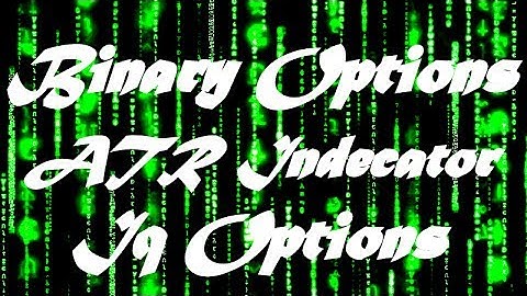 Binary Options ATR Indecator Iq Option