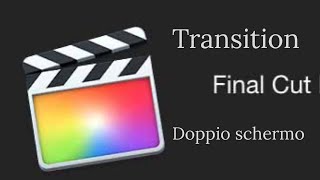 Transition doppio schermo FCPX