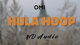 OMI - Hula Hoop [8D AUDIO]