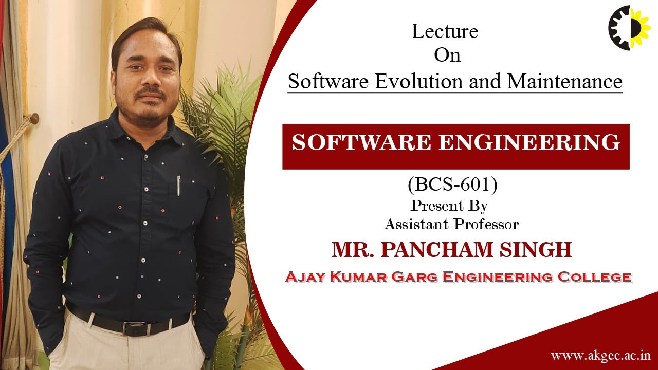 SOFTWARE EVOLUTION AND MAINTENANCE | SOFTWARE ENGINEERING | LECTURE 02 BY MR. PANCHAM SINGH | AKGEC