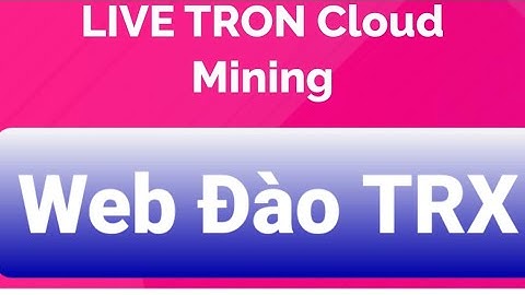 TRX MINING, WEB ĐÀO TRON THỤ ĐỘNG, KHÔNG CẦN TREO MÁY | MIN RÚT TIỀN THẤP | KIẾM TIỀN ONLINE 4.0