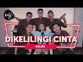 DIKELILINGI CINTA (LIVE PERFORM) - FT. NAURA