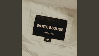 Download lagu White Blouse