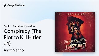 Conspiracy (The Plot to Kill Hitler #1) by Andy Marino · Audiobook preview