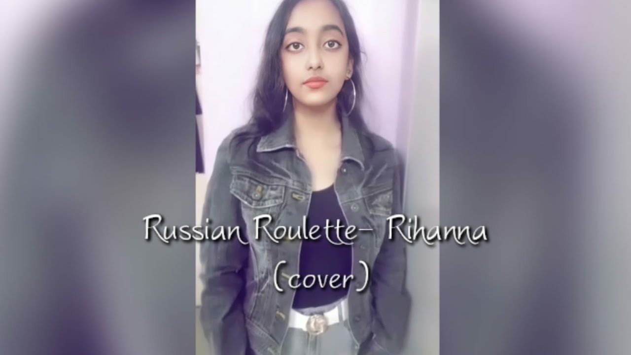 Russian Roulette- Rihanna (cover) - YouTube