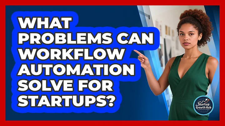 What Problems Can Workflow Automation Solve For Startups?