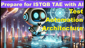ISTQB TAE exam with AI: Chapter 3. Test Automation Architecture. Notebook LM-Podcast