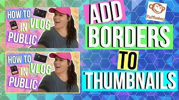 How to Add Borders to Thumbnails in Picmonkey
