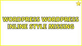 Wordpress: Wordpress Inline Style missing