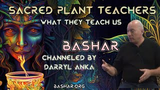 Celebrity Bashar: Sacred Plant Teachers: What They Teach Us Profile