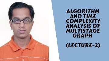 Algorithm and Time Complexity Analysis of Multistage Graph (Lecture-2)