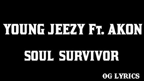 Thumbnail of Young Jeezy Ft. Akon – Soul Survivor(lyrics)