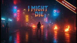 I Might Die HD REMASTERED | Neon Thunder | Ultimate Arena Rock Anthem | Back to the 80s Rock