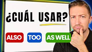 ¿Cuál usar en inglés: ALSO, TOO o AS WELL? (Explicado fácil)