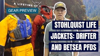 Stohlquist Life Jackets: Drifter And Betsea PFDs | Gear Preview