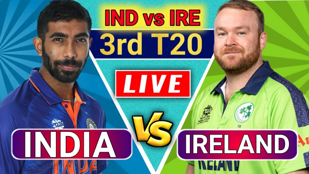 Live India vs Ireland, 3rd T20, IND vs IRE Live Match Today Ind vs Ire live #indvsirelive