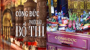 Công Đức là gì,Phước Đức tạo ra sao,Làm gì bị ác Đức ,quí thầy nên biết để giảng cho đúng