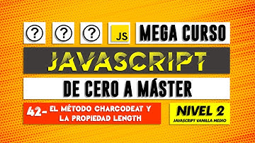 El método charCodeAt() y la propiedad length de String - JavaScript - Capítulo 42