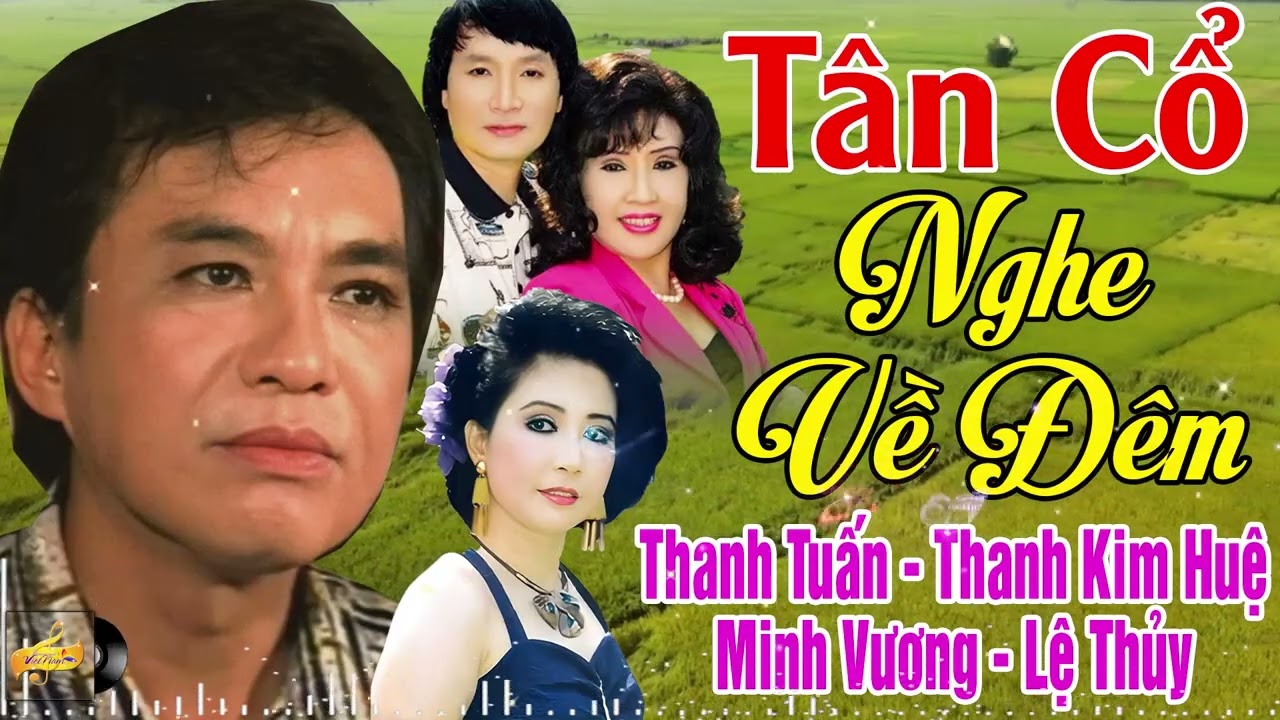 Tân Cổ Xưa 1975 - Tân Cổ Giao Duyên  - Danh Ca Nổi Tiếng Thanh Tuấn,Thanh Kim Huệ,Minh Vương,Lệ Thủy