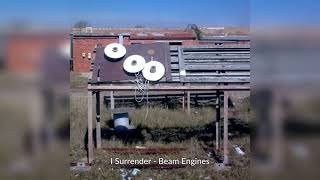 Beam Engines - I Surrender