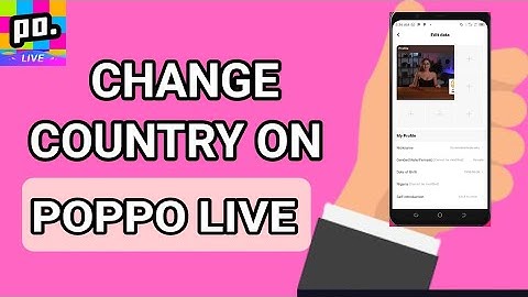 How to Change Country on Poppo Live