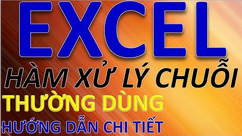 Hàm xử lý chuỗi thường dùng trong EXCEL | Thầy Đặng.