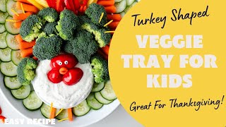HEALTHY & FUN TURKEY SHAPED KIDS VEGGIE TRAY HOW TO