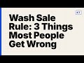 Wash Sale Rule: 3 Things Most People Get Wrong