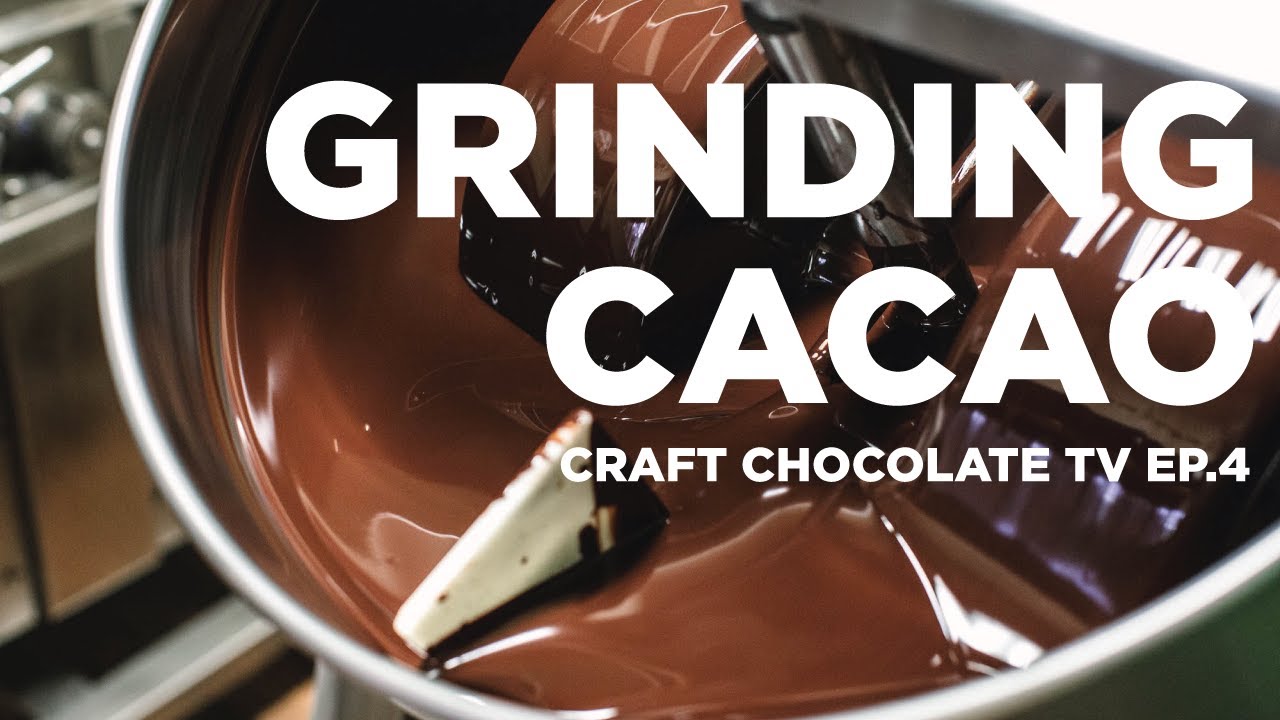 Grinding Cacao - Episode 4 - Craft Chocolate TV 