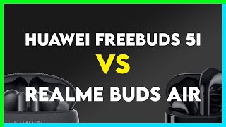 Huawei FreeBuds 5i vs Realme Buds Air Comparison