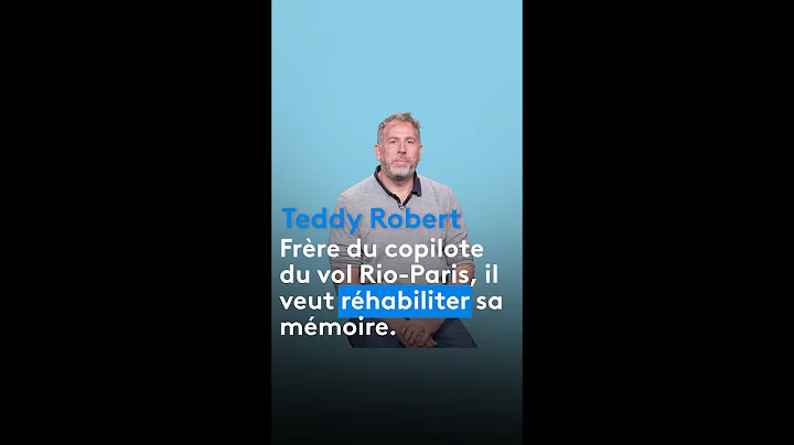 Procs du crash du vol Rio-Paris : Teddy Robert, fr...