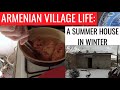 ARMENIAN VILLAGE LIFE: A Summer Cottage in Winter