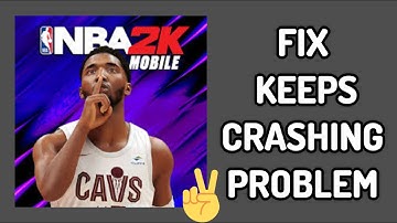 Fix NBA 2K Mobile Basketball App Keeps Crashing Problem || TECH SOLUTIONS BAR