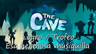 The Cave - Logro / Trofeo Esa hermosa musiquilla (To Soothe A Savage Beast)