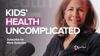 Introducing Our Kids’ Health Uncomplicated Podcast
