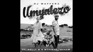 Dj Maffera Feat Nolly M & Mthinay Tsunam   Umyalezo