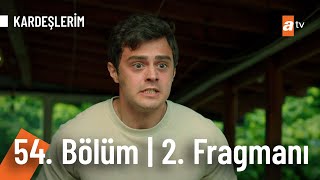 Kardeşlerim 54. Bölüm 2. Fragmanı | ''Gidin evimden, gidin!'' @Kardeslerim