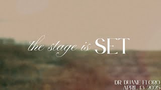 The Stage Is Set - Dr. Duane Floro - FBC Grove City
