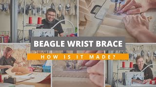 How Is It Made - Beagle Wrist Brace