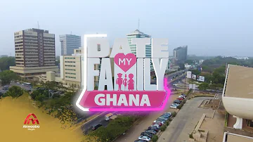 Date My Family Ghana launches on Akwaaba Magic!