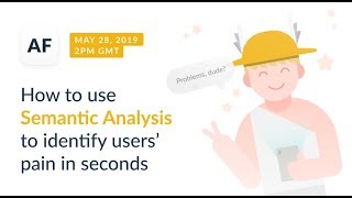 How to use Semantic Analysis to identify users' pains in seconds