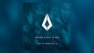 Heard Right Oai - Time Of Knowledge Original Mix