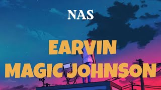 Nas - Earvin Magic Johnson (Lyrics)